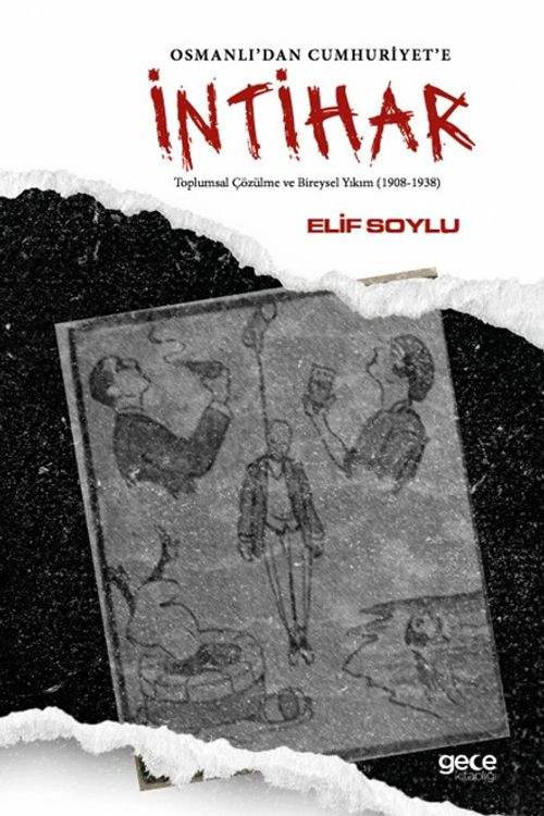 Osmanlı'dan Cumhuriyete İntihar & Toplumsal Çözülme ve Bireysel Yıkım (1908-1938)