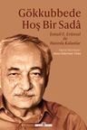 Gökkubbede Hoş Bir Sada &amp; İsmail E. Erünsal ile Hatırda Kalanlar