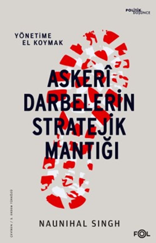 Askeri Darbelerin Stratejik Mantığı & Yönetime El Koymak