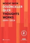 D&uuml;ş&uuml;nceler, İşler & Thoughts / Works