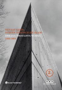 Nevzat Sayın: Düşler Düşünceler İşler / Dreams Thoughts Works 1990-2004