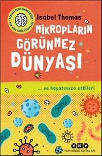 Meraklı Genç Zihinler İçin Çok Kısa Giriş Kitapları Mikropların Görünmez Dünyası - … ve Hayatımıza Etkileri