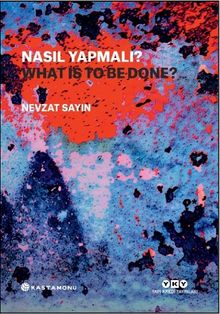 Nasıl Yapmalı? / What Is to Be Done? (Türkçe – İngilizce)