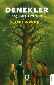 Denekler & Seçilmiş Altı Ruh