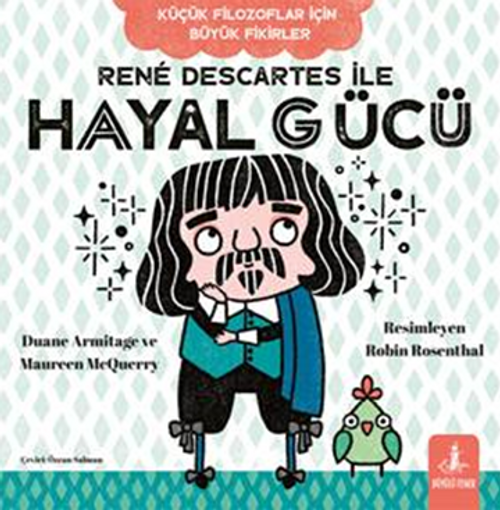 Küçük Filozoflar İçin Büyük Fikirler René Descartes İle Hayal Gücü