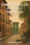Dar Sokaklar M&uuml;h&uuml;rl&uuml; Dudaklar