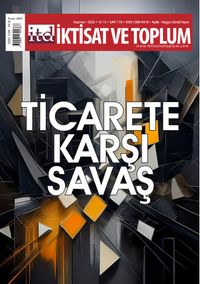 İktisat ve Toplum Dergisi 176. Sayı Ticarete Karşı Savaş