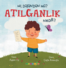 Hiç Düşündün Mü? Atılganlık Nedir?