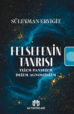 Felsefenin Tanrısı & Teizm-Panteizm-Deizm-Agnostisizm