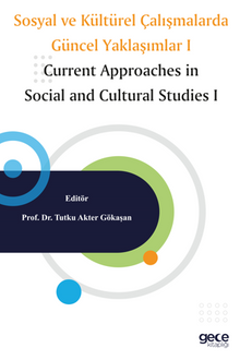 Sosyal ve Kültürel Çalışmalarda Güncel Yaklaşımlar I