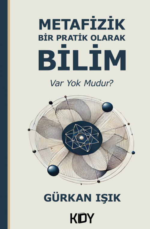 Metafizik Bir Pratik Olarak Bilim: Var Yok Mudur? 