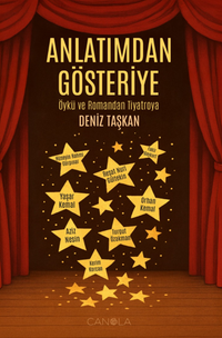 Anlatımdan Gösteriye / Öykü ve Romandan Tiyatroya