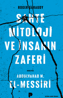 Roger Garaudy, Sahte Mitoloji Ve İnsanın Zaferi