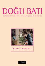 Doğu Batı Dergisi 111 Kasım-Aralık-Ocak 2024-25 / Sanat Yazıları - I