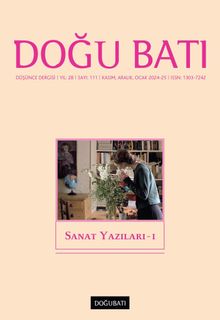 Doğu Batı Dergisi 111 Kasım-Aralık-Ocak 2024-25 / Sanat Yazıları - I