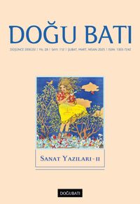 Doğu Batı Dergisi 112 Şubat-Mart-Nisan 2025 / Sanat Yazıları - II