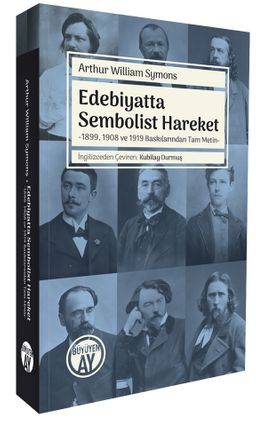 Edebiyatta Sembolist Hareket & 1899, 1908 ve 1919 Baskılarından Tam Metin