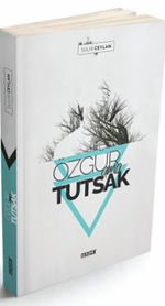 Özgür Ama Tutsak