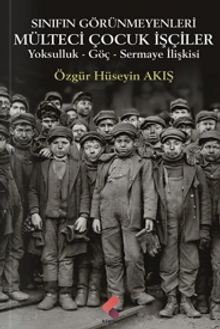 Sınıfın Görünmeyenleri; Mülteci İşçi Çocuklar