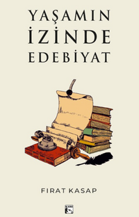 Yaşamın İzinde Edebiyat