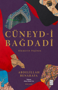 Cüneyd-i Bağdadi & Hikmetin Peşinde