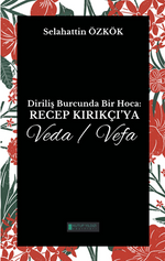 Diriliş Burcunda Bir Hoca:  Recep Kırıkçı'ya Veda/Vefa