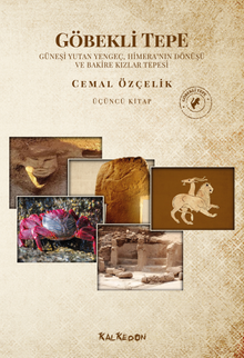 Göbekli Tepe  Üçüncü Kitap  Güneşi Yutan Yengeç, Himera'nın Dönüşü Ve Bakire Kızlar Tepesi