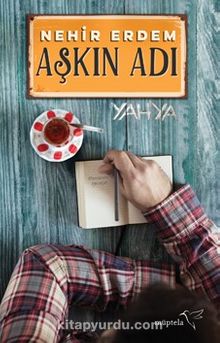 Aşkın Adı Yahya - Nehir Erdem