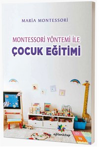 Montessori Yöntemiyle Çocuk Eğitimi