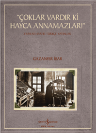 “Çoklar Vardır Ki Hayca Annamazlar!” – Ermeni Harfli Türkçe Yayınlar
