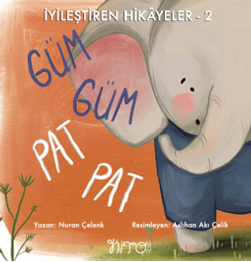 İyileştiren Hikayeler 2 / Güm Güm Pat Pat