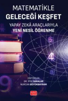 Matematikle Geleceği Keşfet- Yapay Zeka Araçlarıyla Yeni Nesil Öğrenme