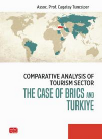 Comparatıve Analysıs of Tourısm Sector - The Case Of Brics and Türkiye