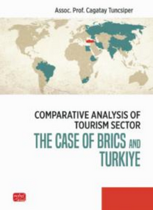 Comparatıve Analysıs of Tourısm Sector - The Case Of Brics and Türkiye