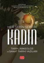 Her Şeyin Sebebi Kadın & Tarih, Arkeoloji ve Sanat Tarihi Yazıları