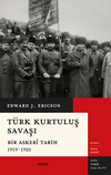 T&uuml;rk Kurtuluş Savaşı Bir Asker&icirc; Tarih 1919-1923