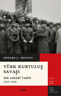 Türk Kurtuluş  Savaşı Bir Askerî Tarih 1919-1923