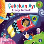 Çalışkan Ayı Uzay Roketi (Hareketli Kitap)