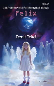 Can Veremeyenler Mezarlığının Tanığı: Felix