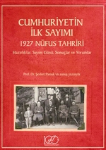 Cumhuriyetin İlk Sayımı – 1927 Nüfus Tahriri – Hazırlıklar, Sayım Günü, Sonuçlar ve Yorumlar