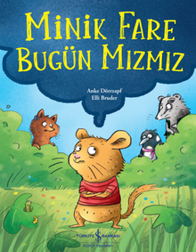 Minik Fare Bugün Mızmız