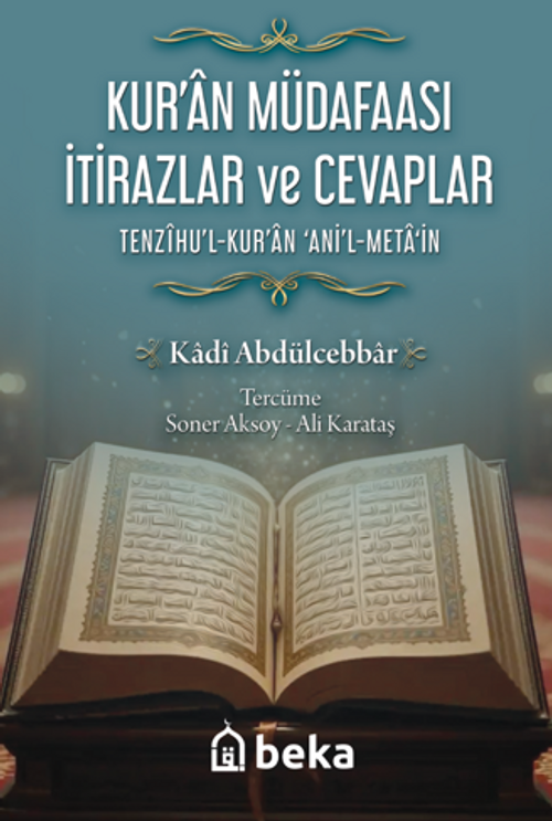 Kuran Müdafaası İtirazlar ve Cevaplar  / Tenzihul Kuran Anil Metain