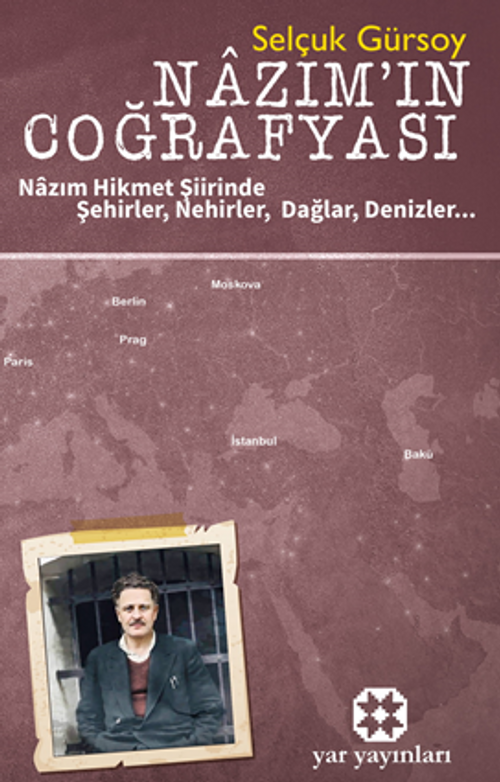 Nazım'ın Coğrafyası / Nazım Hikmet Şiirinde Şehirler, Nehirler, Dağlar, Denizler...