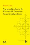 Yaratıcı Kodlama ile Geometrik Desenler : Sanat i&ccedil;in Kodlama