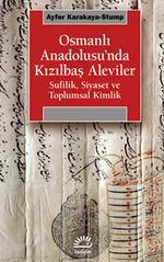Osmanlı Anadolusu'nda Kızılbaş Alevileri /  Sufilik, Siyaset ve Toplumsal Kimlik