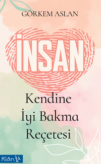 İnsan / Kendine İyi Bakma Reçetesi