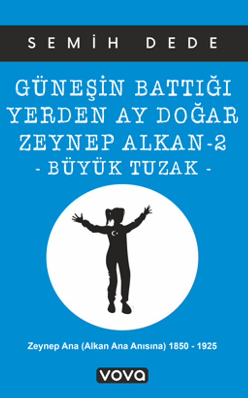Güneşin Battığı Yerden Ay Doğar Zeynep Alkan -2 Büyük Tuzak