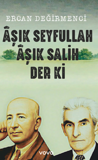 Aşık Seyfullah Aşık Salih Der ki