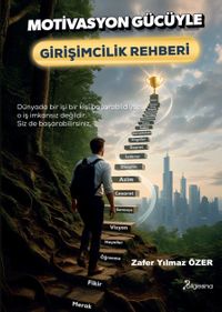 Motivasyon Gücüyle Girişimcilik Rehberi