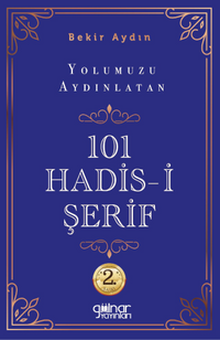 Yolumuzu Aydınlatan 101 Hadis